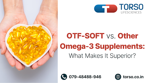 otf-soft-vs-other-omega-3-supplements-what-makes-it-superior